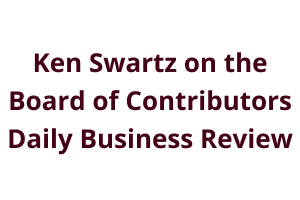 Ken Swartz on the Board of Contributors Daily Business Review